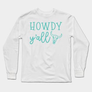 Howdy Y'all Southern Western Funny Long Sleeve T-Shirt